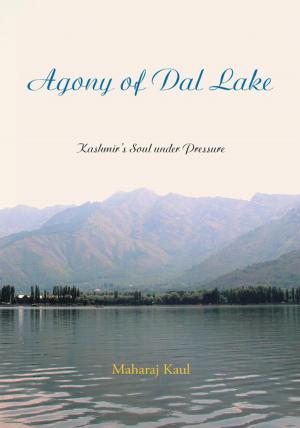 Cover of the book Agony of Dal Lake by Maharaj Kaul