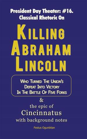 Cover of the book Killing Abraham Lincoln by Robert Harrison