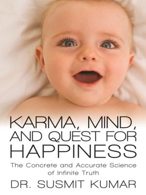 Cover of the book Karma, Mind, and Quest for Happiness by Rev. Samauel Soto E