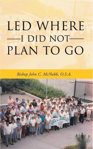 Cover of the book Led Where I Did Not Plan to Go by Curtis M. Chaudoin