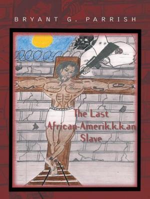 Cover of the book The Last African Amerik.K.K.An Slave by Mitch C. Bronston, Nils K. Oeijord