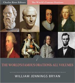 Cover of the book The Worlds Famous Orations: All Volumes (Illustrated Edition) by Charles Spurgeon