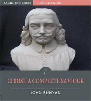Cover of the book Christ a Complete Saviour (Illustrated Edition) by George Benson
