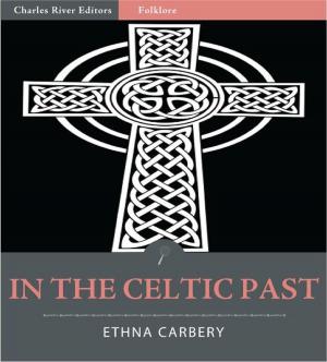 Cover of the book In the Celtic Past (Illustrated Edition) by Charles River Editors