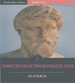 Book cover of The Complete Collection of Plutarchs Parallel Lives