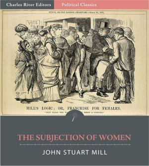 Cover of the book The Subjection of Women (Illustrated) by Charles River Editors