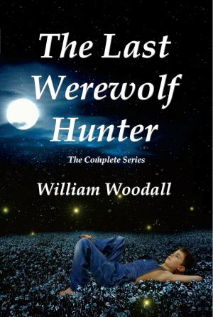 Book cover of The Last Werewolf Hunter: The Complete Series