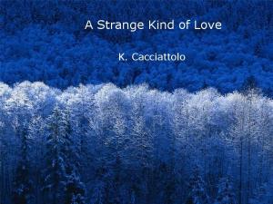 Cover of A Strange Kind of Love (Short Story)