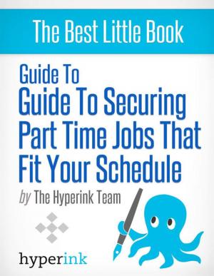 Book cover of Guide to securing part time jobs that fit your schedule