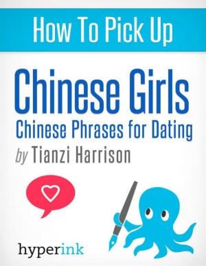 Cover of the book How To Pick Up Chinese Girls by MBA Interviews, Bschool Admissions eBook, MBA Application Book, Applying To HBS Book