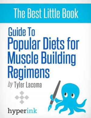Cover of the book Guide To Popular Diets For Muscle Building Regimens (Fitness, Bodybuilding, Performance) by Larry  Holzwarth