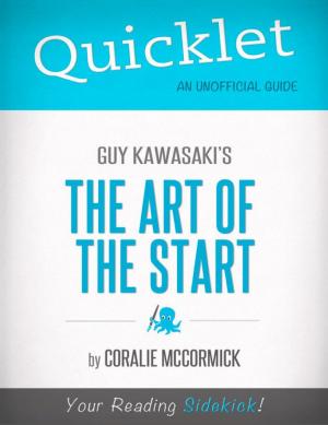 Cover of the book Quicklet On Guy Kawasaki's The Art of the Start by Chandni  Rathod