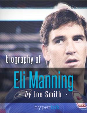 Cover of the book Eli Manning: A Biography by Sara  McEwen