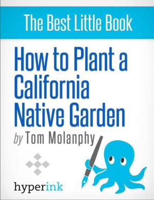 Cover of the book How To Plant a California Native Garden by Daniella  Nicole