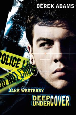 Cover of the book Jake Westerby Deep Undercover by Meredith V. Banner