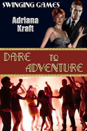 Cover of the book Dare to Adventure by Justyna Plichta-Jendzio