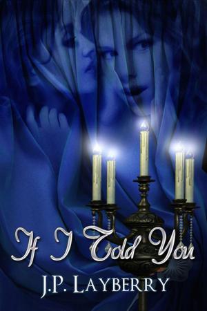 Cover of the book If I Told You by Liza Kay