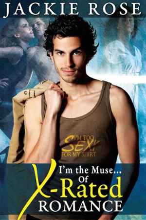 Cover of the book I'm the Muse of X-Rated Romance by A.J. Llewellyn, D.J. Manly
