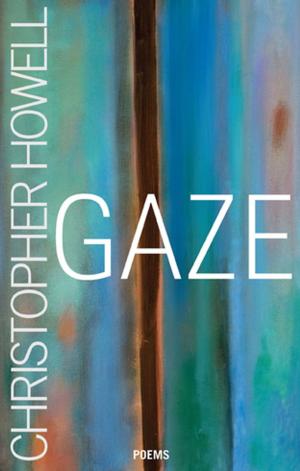 Cover of the book Gaze by Deborah Keenan