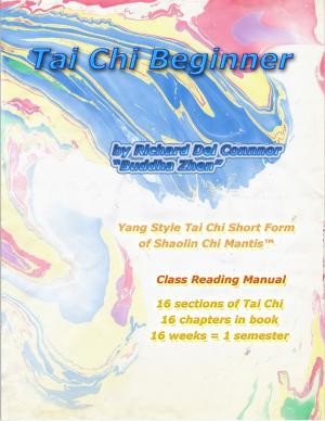 Cover of the book Tai Chi Beginner: Yang Style Tai Chi Short Form of Shaolin Chi Mantis Class Reading Manual by Lee Haney