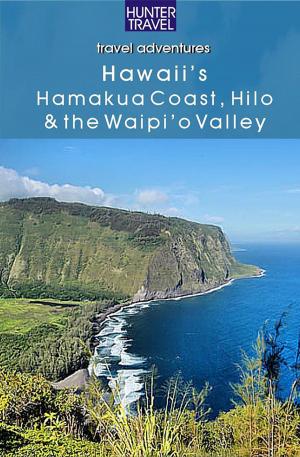 Cover of Hawaii's Hamakua Coast, Hilo & the Waipi'o Valley