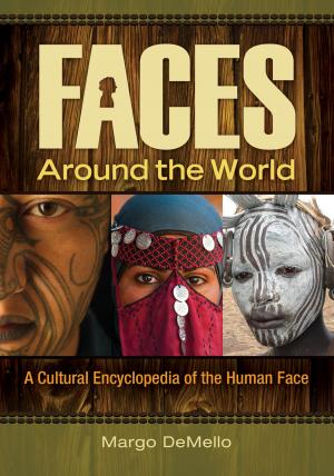 Cover of the book Faces around the World: A Cultural Encyclopedia of the Human Face by Patrick Novotny