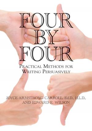 Book cover of Four by Four: Practical Methods for Writing Persuasively