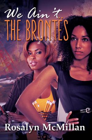 Cover of the book We Ain't the Brontes by Shelia M. Goss