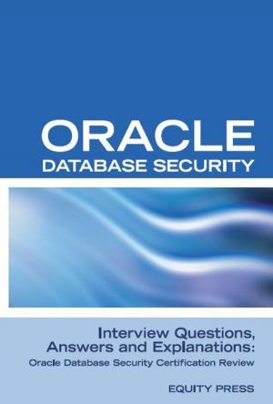 Cover of the book Oracle Database Security Interview Questions, Answers, and Explanations: Oracle Database Security Certification Review by Kristina Benson
