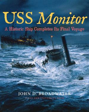 Cover of the book USS Monitor by Louis A. Harveson, Philip Dickerson, Andy James, Reagan Gage, Johnny Arredondo, Shawn Gray, Annaliese Scoggin, Austin Stolte, Jason Wagner