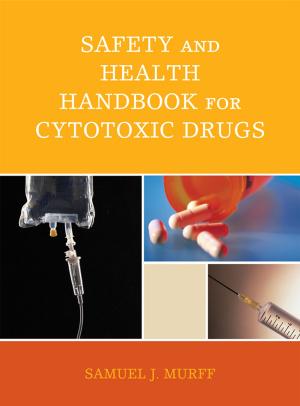 Cover of the book Safety and Health Handbook for Cytotoxic Drugs by James K. Voyles Esq.