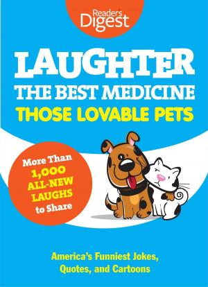 Cover of the book Laughter, The Best Medicine: Those Lovable Pets by Editors at Reader's Digest