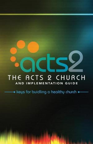 Cover of the book The Acts 2 Church and Implementation Guide by Raymond L. Gannon, Lois E. Olena, George O. Wood
