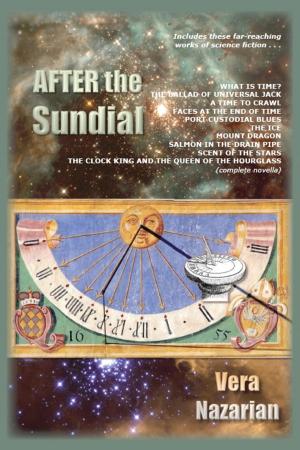 Cover of the book After the Sundial by Vera Nazarian