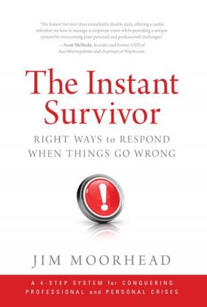 Cover of the book The Instant Survivor: Right Ways to Respond When Things Go Wrong by Harvey Z. Warren