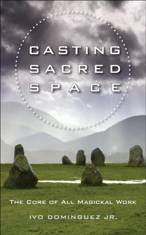 Cover of the book Casting Sacred Space: The Core of All Magickal Work by Warren Shiver, David Szen