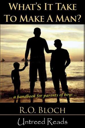 Cover of the book What's It Take to Make a Man?: A Handbook for the Parents of Boys by Jeanne DuPrau