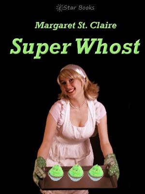 Cover of the book Super Whost by Penelope Merrell