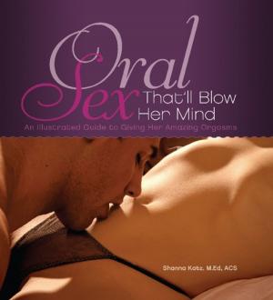 Cover of the book Oral Sex That'll Blow Her Mind by Beatrice Blake