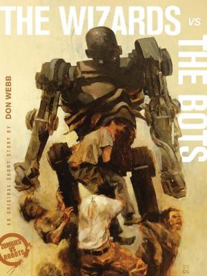 Cover of the book Zombies vs. Robots: The Wizards vs. The Bots by Niles, Steve; Templesmith, Ben