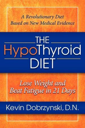 bigCover of the book The HypoThyroid Diet: Lose Weight and Beat Fatigue in 21 Days by 
