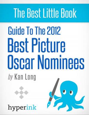 Cover of the book Guide to the 2012 Best Picture Oscar Nominees by Donna Khalife