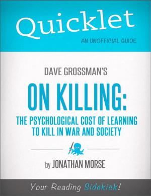 Cover of Quicklet on Dave Grossman's On Killing: The Psychological Cost of Learning to Kill in War and Society