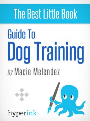 Cover of the book Dog Training: How to Tame a Dog Like Cesar Millan by Adam  McKibbin