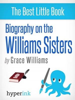 Cover of the book Williams Sisters: A Biography of Venus and Serena Williams by Larry Halzwarth