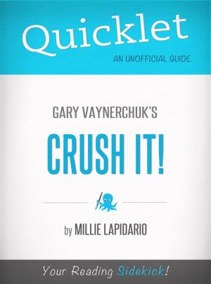 Cover of the book Quicklet On Gary Vaynerchuk's Crush It! (CliffsNotes-like Book Summary) by Narielle  Living