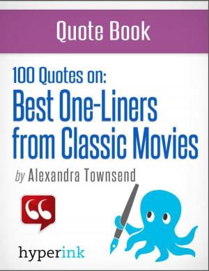 Cover of the book The Best 100 Classic Movie One-Liners (The Greatest Quotes in Film History) by The Hyperink Team