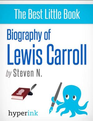 Cover of the book Lewis Carroll: Biography of the Author of Alice in Wonderland by Britt  Keller
