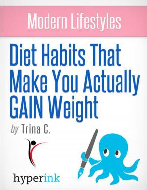 Book cover of Modern Lifestyles: Diet Habits That Make You Actually GAIN Weight
