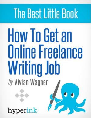 Cover of the book How To Get An Online Freelance Writing Job by Steven  Needham